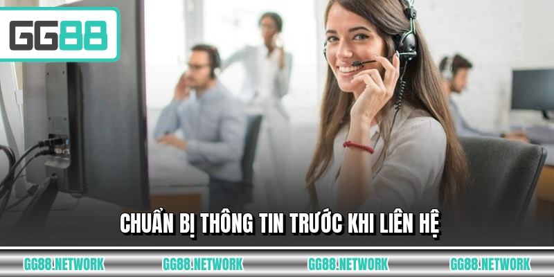 Chuẩn bị thông tin trước khi liên hệ
