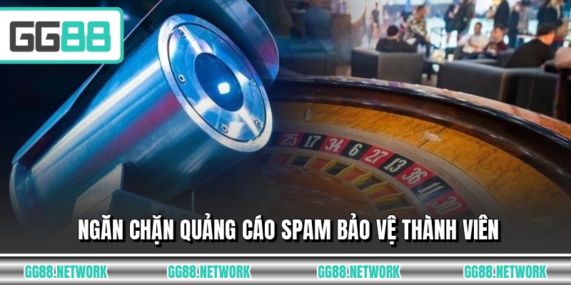 Ngăn chặn quảng cáo spam bảo vệ thành viên