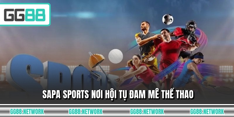 Sapa Sports nơi hội tụ đam mê thể thao