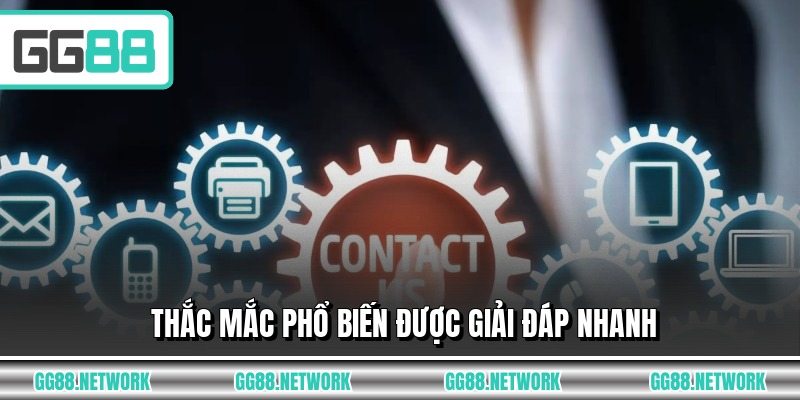 Thắc mắc phổ biến được giải đáp nhanh